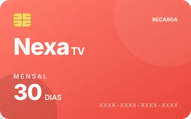 Cartão de recarga Nexa TV Mensal — 30 dias